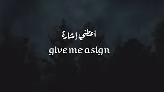 Give Me A Sign I Don T Wanna Lose My Mind مترجمة  Give Me A Sign I Don T Wanna Lose My Mind مترجمة