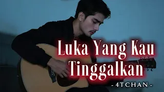 4tchan luka yang kau tinggalkan