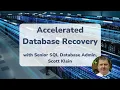 SQL SERVER 10 min EXPLAINER Accelerated Database Recovery with Scott Klein