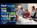 MedVoyage Year 3 The Future Takes Shape Here