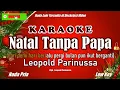 Lagu Leopold Parinussa|| Natal Tanpa Papa - Karaoke Low Key ( Nada Pria)