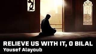 Relieve Us With It O Bilal أرحنا بها يوسف الأيوب Nasheed By Yousef Alayoub 