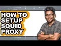 How to Setup Squid Proxy - Easy Guide