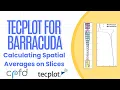 Tecplot for Barracuda - Calculating Spatial Averages on Slices
