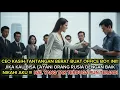 CEO Sombong Kasih Tantangan Berat kepada OB Di Kantornya Ternyata Dia..