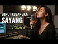 Lagu BENCI KUSANGKA SAYANG - SONIA (ACCOUSTIC COVER) BY FD MELODY STUDIO #lagugalau 