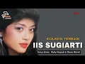 Download Lagu IIS SUGIARTI KOLEKSI TERBAIK - Volume 4 | Karya Emas : Mully Mulyadi \u0026 Maxie Mamiri