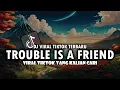 Download Lagu TROUBLE IS A FRIEND [ REGGAE REMIX ] DJ Oslo || VIRAL TIK TOK SOUND