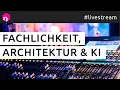 Fachlichkeit, Architektur \u0026 KI // deutsch