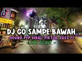 Download Lagu DJ GO SAMPE BAWAH SOUND FYP VIRAL TIKTOK !!! - ( OMO KUCRUT \u0026 IVAN REY OMEGA )