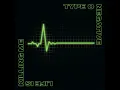Type O Negative - Out Of The Fire