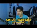 Download Lagu Kaktus - Suara Kayu | Cover by Andre Herviant