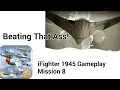 iFighter 1945 Gameplay Mission 8 The End