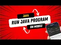 How to run java program on mobile Java programming for beginners