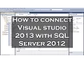 How to connect Visual studio 2013 with SQL Server 2012 and display data