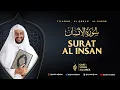 Download Lagu 76. SURAT AL INSAN - TILAWAH AL QURAN SYEKH ALI JABER Rahimahullah