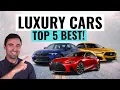Top 5 BEST Luxury Cars You Can Buy For 2023 Best Value AND Reliability