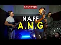Lagu NAFF - A.N.G || LIVE COVER KHAIR BAND