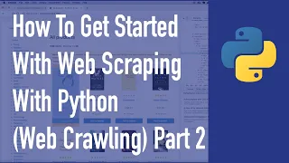 How To Get Started With Web Scraping With Python Web Crawling - Part 2