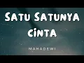Download Lagu Mahadewi - Satu Satunya Cinta (Lirik)