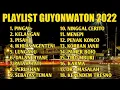 Lagu GUYON WATON FULL ALBUM TERBARU 2022 !!- Lagu Terbaru Pisah \u0026 Kelangan [Lagu Jawa Hits]