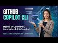 Module 17 GitHub Copilot CLI - Features Commands Automation GH-300 Certification
