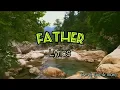 Download Lagu LIRIK/ LYRICS ~ FATHER ~ PETER, SUE \u0026 MARC