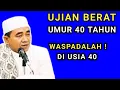 Download Lagu Waspadalah! Ujian Berat Menanti di Usia 40 Tahun – Pesan KH. Muhammad Bakhiet\