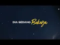 Download Lagu Dia Sedang Bekerja Official Video Lyrics