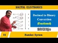 Lecture 4 - Decimal to Binary Conversion Fractional numbers