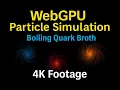 0041 Hypnotic Movement 4K Footage WebGPU Particle Simulation Boiling Quark Broth