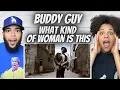 Download Lagu MUST LISTEN!| FIRST TIME HEARING Buddy Guy  -  What Kind Of Woman Is This REACTION