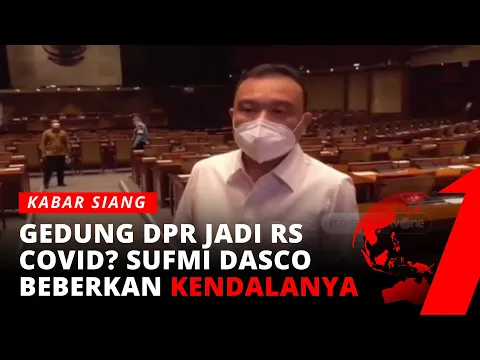 Tanggapi Usulan Halaman Gedung DPR Jadi RS Darurat Covid-19, Sufmi Dasco Paparkan Beberapa Kendalany