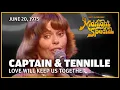 Love Will Keep Us Together - Captain \u0026 Tennille | The Midnight Special