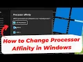 How to Change Processor Affinity in Windows 11 Set Specific CPU Cores for Application
