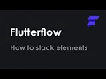 How to stack elements on Flutterflow
