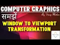 Window to Viewport Transformation in computer graphics