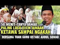 Download Lagu TANYA JAWAB USTADZ ABDUL SOMAD ‼️-105 - PALING LUCU BIKIN JAMAAH KETAWA SAMPAI NGAKAK
