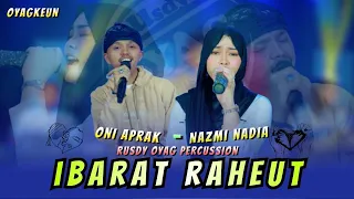 ibarat raheut oni aprak ft nazmi nadia x rusdy oyag percussion