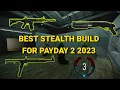 BEST Stealth Build For Payday 2 in 2023 Payday 2 Stealth Build