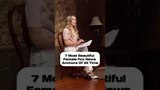 7 most beautiful female Fox News anchors of all time