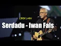 Download Lagu Serdadu - Iwan Fals (Lirik Serdadu) #iwanfals#lirik#Serdadu