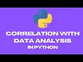 Correlation with Data Analysis in Python