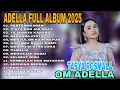 Download Lagu TASYA ROSMALA - PERTENGKARAN, CINTA DAN AIR MATA || OM ADELLA FULL ALBUM TERBARU 2025