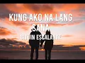 Download Lagu Kung Ako Na Lang Sana Lyrics- Bituin Escalante