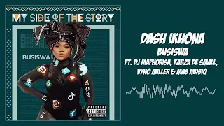 busiswa dash ikhona ft dj maphorisa kabza de small vyno miller u0026 mas musiq audio visual 