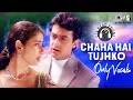 Download Lagu Chaaha Hai Tujhko - Vocals Only | Aamir Khan | Manisha Koirala | Udit Narayan | Anuradha Paudwal