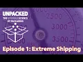 Unpacked Episode 1-The Extreme Engineering of Hot Cold Altitude Shipping