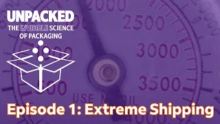 Unpacked Episode 1-The Extreme Engineering of Hot Cold Altitude Shipping