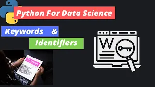 6 Python For Data Science Keywords Identifiers in python